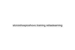 stcroixhospicehovo training reliaslearning