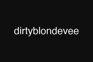 dirtyblondevee