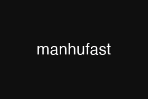 manhufast