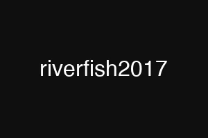 riverfish2017