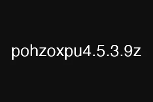 pohzoxpu4.5.3.9z