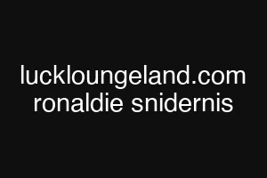 luckloungeland.com ronaldie snidernis